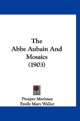 The Abbe Aubain And Mosaics (1903) 1120827388 Book Cover