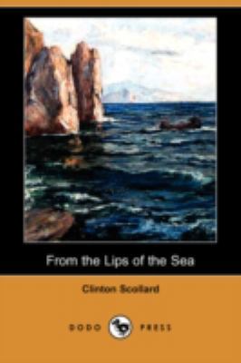 From the Lips of the Sea (Dodo Press) 1406596841 Book Cover