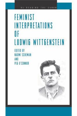 Feminist Interpretations of Ludwig Wittgenstein 0271021977 Book Cover