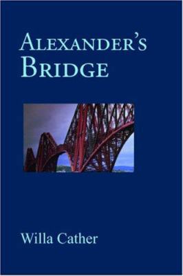 Alexander's Bridge 1600962041 Book Cover