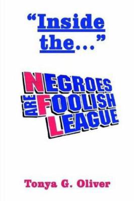 Inside the Negroes Are Foolish League 1410781143 Book Cover
