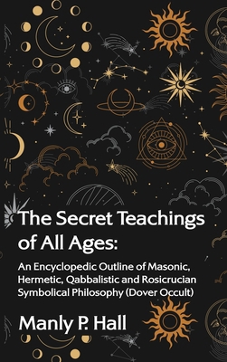 The Secret Teachings of All Ages: An Encycloped... 1639234225 Book Cover