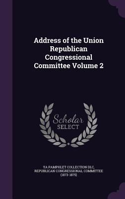 Address of the Union Republican Congressional C... 1359481494 Book Cover