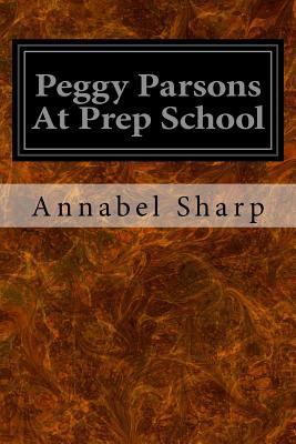 Peggy Parsons At Prep School 1533253153 Book Cover