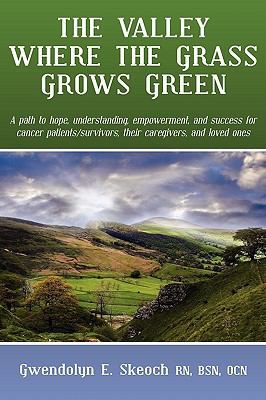 The Valley Where the Grass Grows Green: A Path ... 1608441849 Book Cover