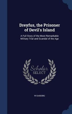 Dreyfus, the Prisoner of Devil's Island: A Full... 1340152630 Book Cover