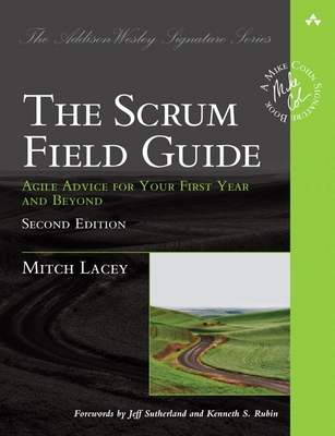 The Scrum Field Guide: Agile Advice for Your Fi... 0133853624 Book Cover