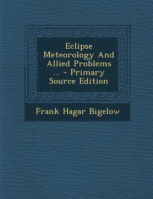 Eclipse Meteorology and Allied Problems ... [Afrikaans] 1293048577 Book Cover