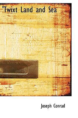 Twixt Land and Sea 0554309726 Book Cover