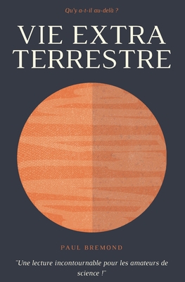 Vie Extra Terrestre: Qu'y a-t-il au-delà ? [French] B0CH2F8NL4 Book Cover