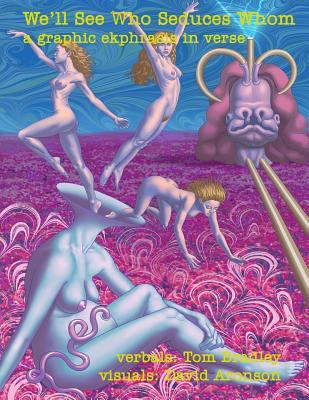 We'll See Who Seduces Whom: a graphic ekphrasis... 097087507X Book Cover