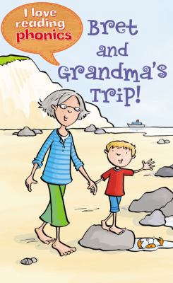 Bret and Grandma's Trip! (I Love Reading Phonic... 184898751X Book Cover