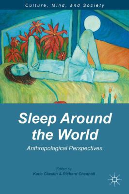 Sleep Around the World: Anthropological Perspec... 1137320931 Book Cover