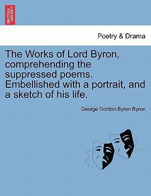 The Works of Lord Byron, Comprehending the Supp... 1241173958 Book Cover