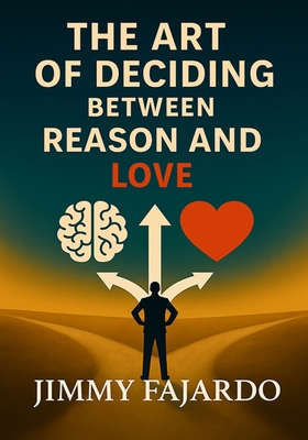 The Art of Deciding: Between Reason and Love B0CHW26GHX Book Cover