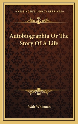 Autobiographia or the Story of a Life 1163423998 Book Cover