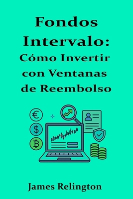Fondos Intervalo: Cómo Invertir con Ventanas de... [Spanish] B0FPR5K21B Book Cover