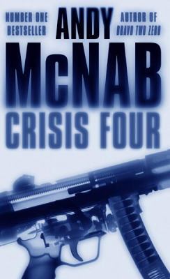 Crisis Four. Andy McNab 0552152366 Book Cover