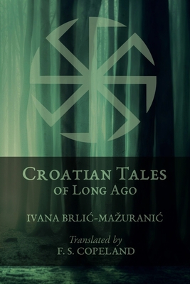 Croatian Tales of Long Ago 169713131X Book Cover