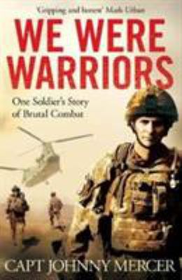 We Were Warriors: One Soldier's Story of Brutal... 1509864458 Book Cover