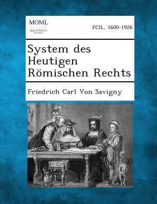 System Des Heutigen Romischen Rechts [German] 1289359059 Book Cover
