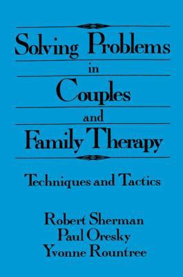 Solving Problems In Couples And Family Therapy:... 113800491X Book Cover