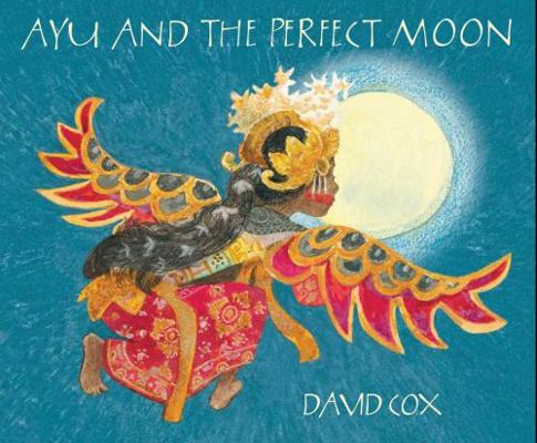 Ayu and the Perfect Moon 1921720220 Book Cover