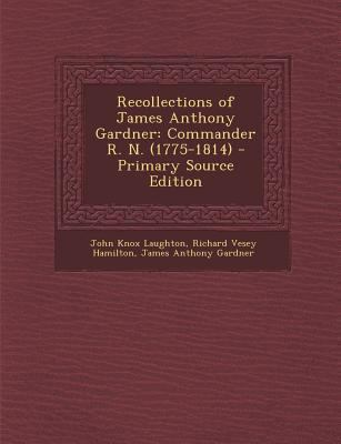 Recollections of James Anthony Gardner: Command... 1293157015 Book Cover