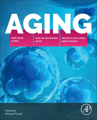 Aging: How Aging Works, How We Reverse Aging, a... 0443155003 Book Cover