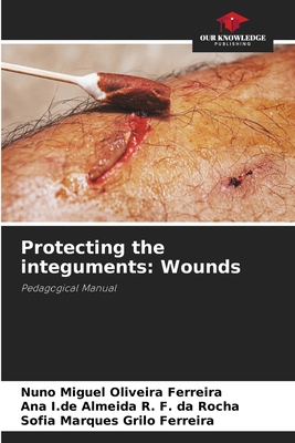 Protecting the integuments: Wounds 6207579216 Book Cover