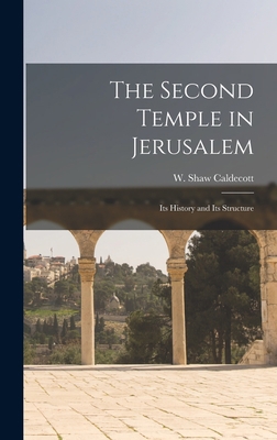 The Second Temple in Jerusalem: Its History and... 1013367480 Book Cover