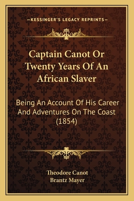 Captain Canot Or Twenty Years Of An African Sla... 1164596098 Book Cover