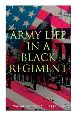 Army Life in a Black Regiment 8027308631 Book Cover