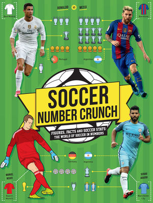 Soccer Number Crunch: Figures, Facts and Soccer... 1783122986 Book Cover