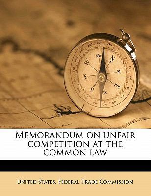 Memorandum on Unfair Competition at the Common Law 1176317288 Book Cover