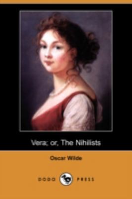 Vera; Or, the Nihilists (Dodo Press) 1409937917 Book Cover