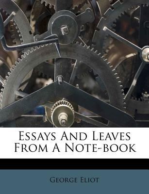 Essays and Leaves from a Note-Book 1246377055 Book Cover