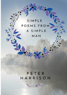 Simple Poems from a Simple Man: Copyrighted und... 0244808341 Book Cover