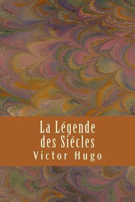 La Legende des Siecles [French] 1981531297 Book Cover