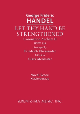 Let Thy Hand Be Strengthened, HWV 259: Vocal score 1608742032 Book Cover