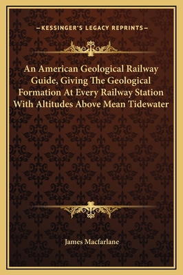 An American Geological Railway Guide, Giving Th... 1169341810 Book Cover