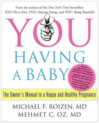 You: Having a Baby: The Owner's Manual to a Hap... 1416572368 Book Cover