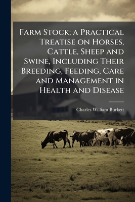 Farm Stock; a Practical Treatise on Horses, Cat... 1025229843 Book Cover