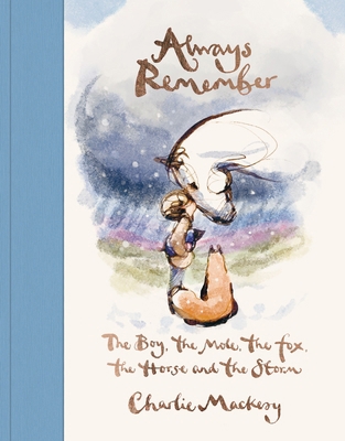 Always Remember: The Boy, the Mole, the Fox, th... 1529108446 Book Cover
