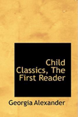 Child Classics, the First Reader 0554823721 Book Cover