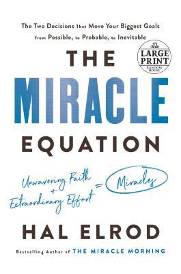 The Miracle Equation: The Two Decisions That Mo... [Large Print] 0593150848 Book Cover