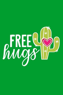 Free Hugs: Blank Lined Notebook Journal: Valentines Gift for Women Her Girl Wife Girlfriend 6x9 | 110 Blank  Pages | Plain White Paper | Soft Cover Book