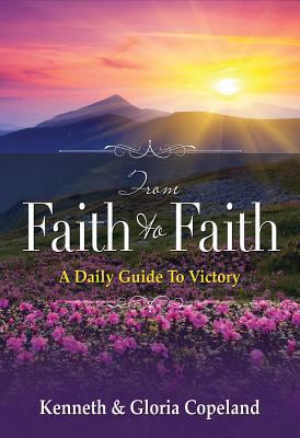 From Faith to Faith: A Daily Guide to Victory 1606835009 Book Cover