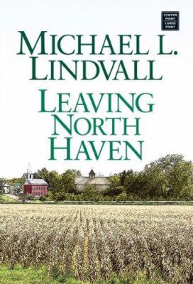 Leaving North Haven : The Further Adventures of... [Large Print] 1585479039 Book Cover