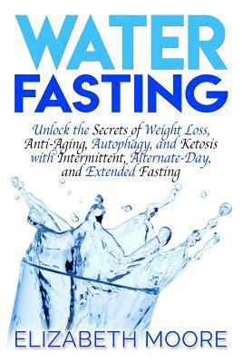 Water Fasting: Unlock the Secrets of Weight Los... 1793485038 Book Cover